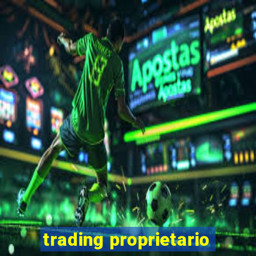 trading proprietario